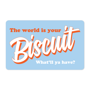 Rise Biscuits Gift Cards - World is Your Biscuit